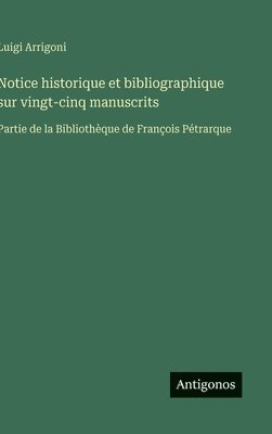 Notice historique et bibliographique sur vingt-cinq manuscrits
