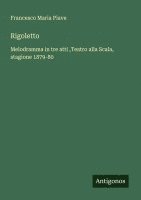 bokomslag Rigoletto: Melodramma in tre atti, Teatro alla Scala, stagione 1879-80