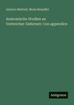 Anatomische Studien an Verbrecher-Gehirnen: Con appendice