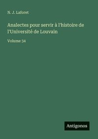 bokomslag Analectes pour servir à l'histoire de l'Université de Louvain: Volume 34