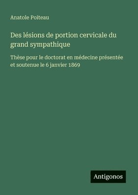bokomslag Des lésions de portion cervicale du grand sympathique