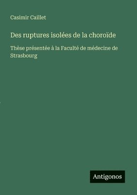bokomslag Des ruptures isolées de la choroïde