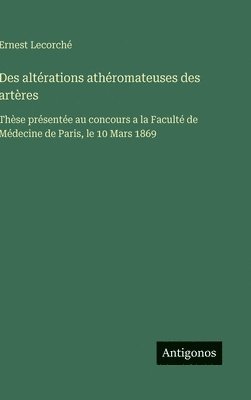 Des altérations athéromateuses des artères