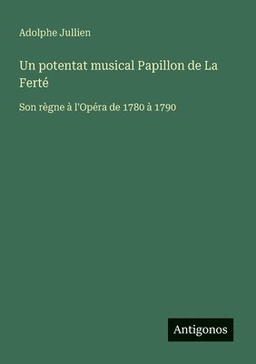bokomslag potentat musical Papillon de La Ferté