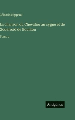 chanson du Chevalier au cygne et de Godefroid de Bouillon