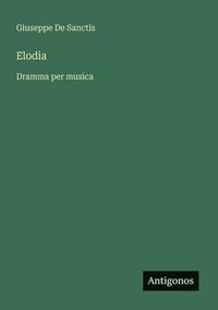 bokomslag Elodia: Dramma per musica