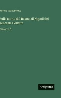 bokomslag Sulla storia del Reame di Napoli del generale Colletta