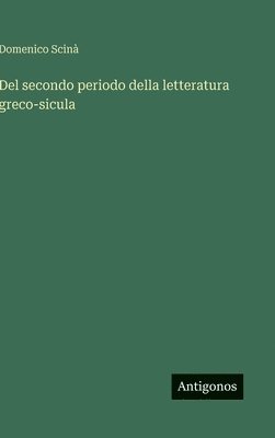 Del secondo periodo della letteratura greco-sicula