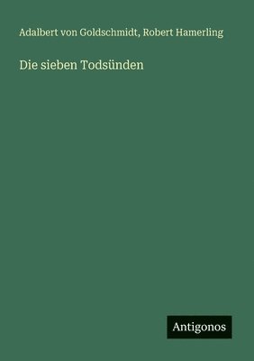 Robert Hamerling, Adalbert Von Goldschmidt - sieben Todsünden, Häftad