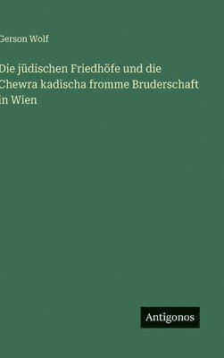 bokomslag jüdischen Friedhöfe und die Chewra kadischa fromme Bruderschaft in Wien