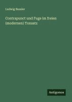 Ludwig Bussler - Contrapunct und Fuge im freien (modernen) Tonsatz, Häftad