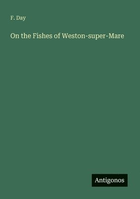 On the Fishes of Weston-super-Mare 1