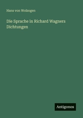 bokomslag Die Sprache in Richard Wagners Dichtungen