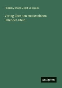 bokomslag Vortag ber den mexicanishen Calender-Stein