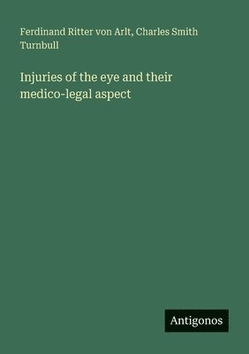 bokomslag Injuries of the eye and their medico-legal aspect