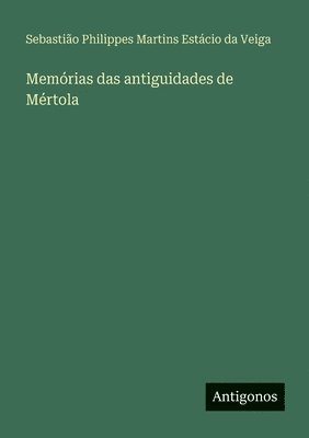 bokomslag Memórias das antiguidades de Mértola