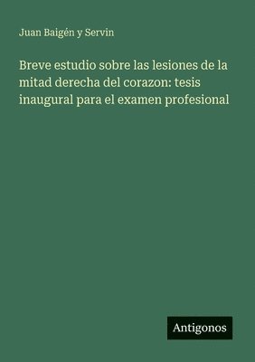 bokomslag Breve estudio sobre las lesiones de la mitad derecha del corazon