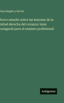 Breve estudio sobre las lesiones de la mitad derecha del corazon 1