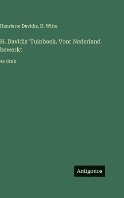 H. Davidis' Tuinboek. Voor Nederland bewerkt