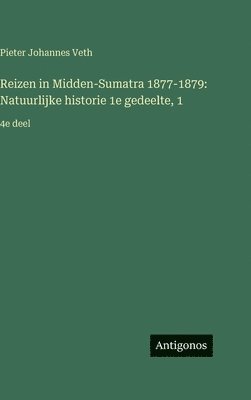 Reizen in Midden-Sumatra 1877-1879