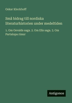 Sm bidrag till nordiska literaturhistorien under medeltiden 1