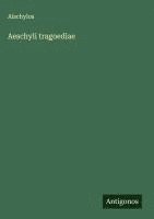 bokomslag Aeschyli tragoediae