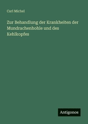 bokomslag Zur Behandlung der Krankheiten der Mundrachenhohle und des Kehlkopfes