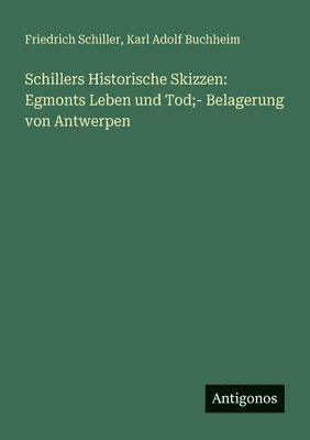 Friedrich Schiller, Karl Adolf Buchheim - Schillers Historische Skizzen, Häftad