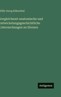 bokomslag Vergleichend-anatomische und entwickelungsgeschichtliche Untersuchungen an Sirenen