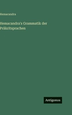 Hemacandra's Grammatik der Prâkritsprachen