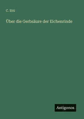 Über die Gerbsäure der Eichenrinde 1