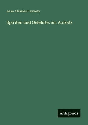 Spiriten und Gelehrte 1