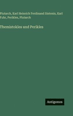 Plutarch, Karl Heinrich Ferdinand Sintenis, Karl Fuhr, Perikles - Themistokles und Perikles, Inbunden
