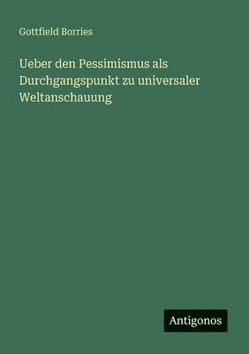 bokomslag Ueber den Pessimismus als Durchgangspunkt zu universaler Weltanschauung