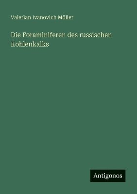 bokomslag Die Foraminiferen des russischen Kohlenkalks