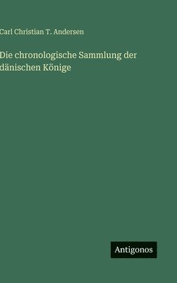chronologische Sammlung der dänischen Könige