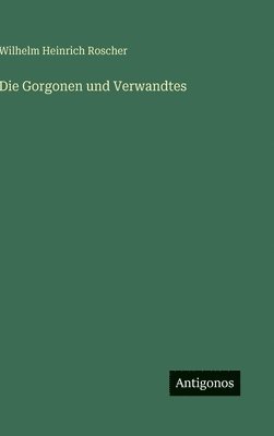 Gorgonen und Verwandtes