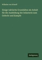 bokomslag Einige taktische Grundsätze als Anhalt für die Ausbildung der Infanterie zum Gefecht und Kampfe