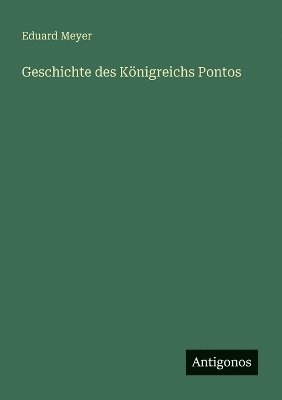 Eduard Meyer - Geschichte des Königreichs Pontos, Häftad