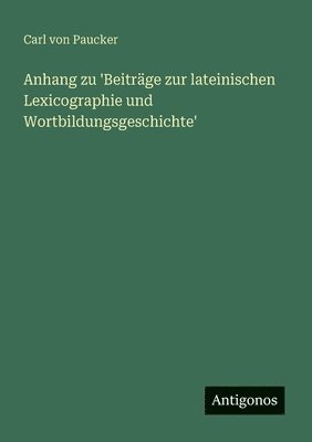 bokomslag Anhang zu 'Beiträge zur lateinischen Lexicographie und Wortbildungsgeschichte'