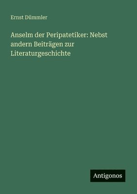 Ernst Dümmler - Anselm der Peripatetiker, Häftad