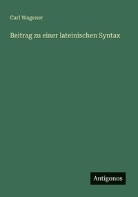 bokomslag Beitrag zu einer lateinischen Syntax