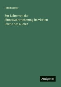 bokomslag Zur Lehre von der Sinneswahrnehmung im vierten Buche des Lucrez