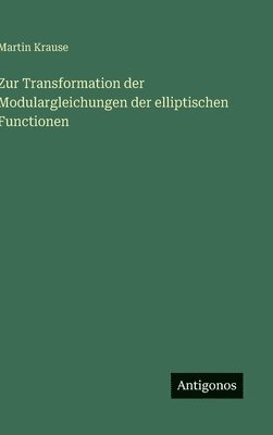 bokomslag Zur Transformation der Modulargleichungen der elliptischen Functionen