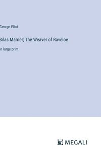 bokomslag Silas Marner; The Weaver of Raveloe