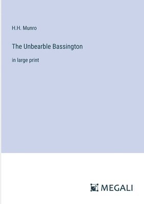 H H Munro, H. H. Munro, H.H. Munro - Unbearble Bassington, Häftad