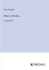 bokomslag Rivers to the Sea