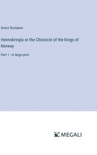 bokomslag Heimskringla or the Chronicle of the Kings of Norway