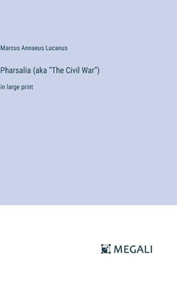 bokomslag Pharsalia (aka "The Civil War")