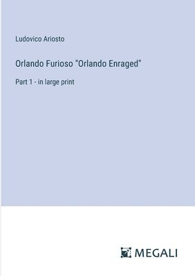 Orlando Furioso &quot;Orlando Enraged&quot; 1